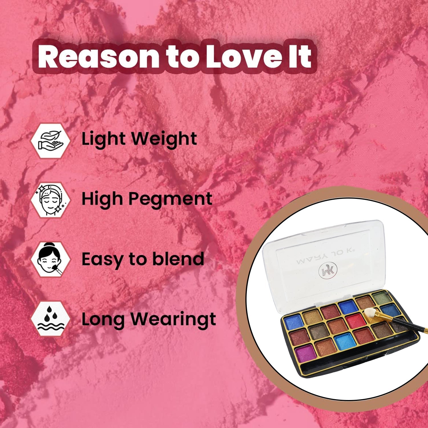 Dual-ended applicator included with 18-color shimmer eyeshadow palette